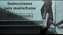 Istruzioni per masturbarsi in spagnolo. Ti hanno beccato a spiare. JOI