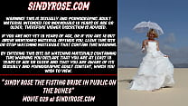 Sindy Rose the fisting bride in public on the dunes