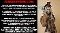 Steampunk queen Isabella Clark take red anal terrorist & prolapse