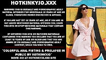 Fisting anal colorido y prolapso en público por Hotkinkyjo