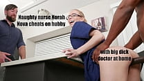 Шаловливая медсестра Нора Нова изменяет мужу с большим членом доктором дома