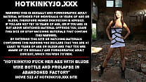 Hotkinkyjo se folla el culo con botella de vino blude y prolapso en fábrica abandonada