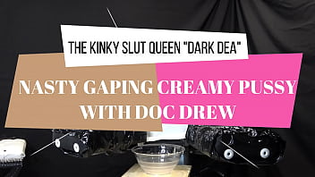 The Kinky Slut Queen "Dark Dea" fodeu, apertou e mijou sua Nasty Creamy Pussy (EXTREME) part.1