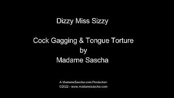 Dizzy Miss Sizzy: Cock Gagging And Tongue Torture!
