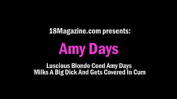 Luscious Blonde Coed Amy Days munge un grosso cazzo e viene ricoperta di sperma