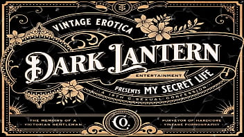 Dark Lantern Entertainment представляет «Винтажные женщины мира» из сериала «Моя тайная жизнь», «Эротические признания викторианского английского джентльмена».