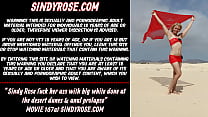 Sindy Rose трахает ее задницу большим белым, сделанным в дюнах пустыни и анальным пролапсом