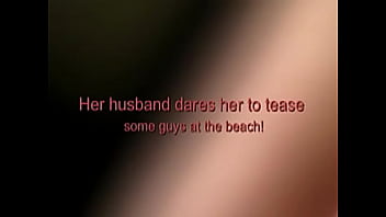 Exhibitionist Wife 37 & 42 Pt1 - MILF Heather Silk Public Shaved Pussy Flash For Topless Beach Voyeur!!!