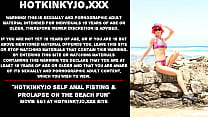 Hotkinkyjo self anal fisting & prolapse on the beach fun