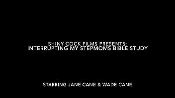 Interrupting My Stepmom&#039_s Bible Study - Jane Cane, Shiny Cock Films